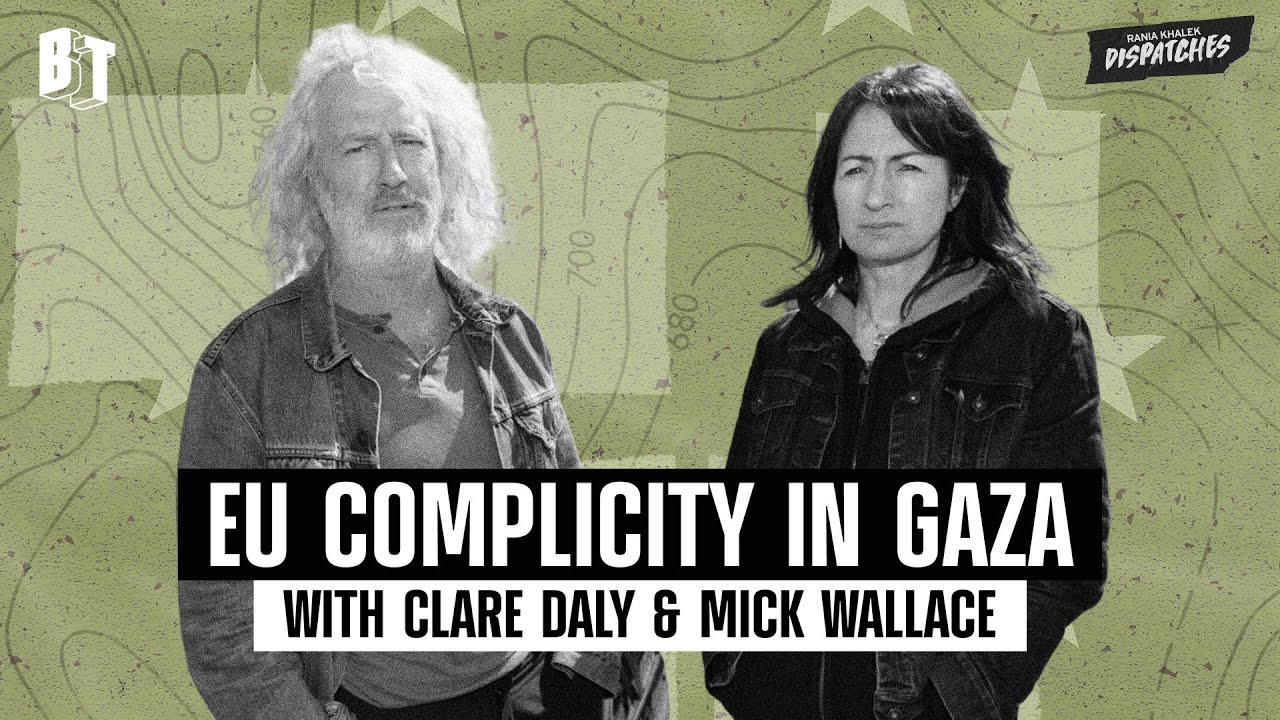 Israel is a European Invention & Gaza Genocide Was Made in West, w/ MEPs Clare Daly & Mick Wallace