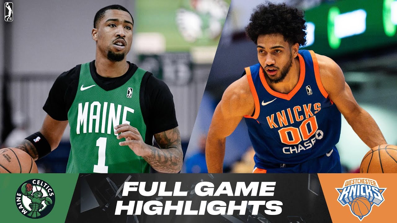 Maine Celtics vs. Westchester Knicks Game Highlights YouTube