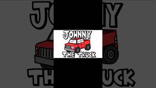 Johnny The Truck Original Clips From
