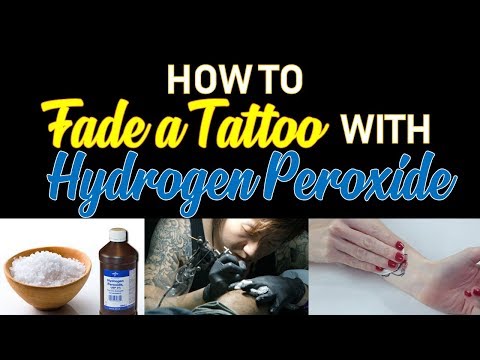 How To Fade A Tattoo With Hydrogen Peroxide