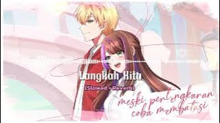 Frederett & BeaconCream - Langkah Kita (Slowed   Reverb) - Bakwan: Fight Back