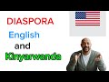 Kuki WUMVA Icyongereza Ariko KUKIVUGA BIKANGA ABA DIASPORA Twabibutse Namwe