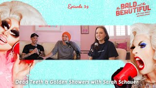 Dead Teeth & Golden Showers with Sarah Schauer | The Bald and the Beautiful with Trixie and Katya screenshot 5