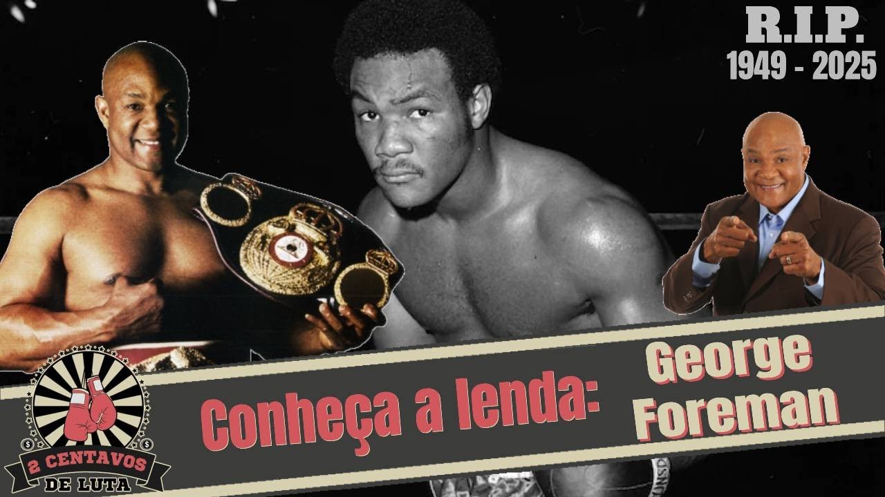 George Foreman Rip RIP GEORGE FOREMAN, Conheรงa a lenda que nos deixou... #lutador #boxe ...