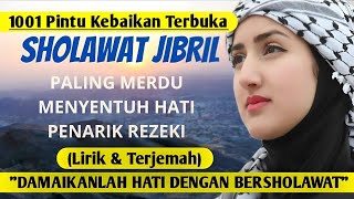 Download Lagu Sholawat Jibril Pembuka Pintu Rezeki Paling MUSTAJAB  | Menyejukan Hati, Melancarkan Usaha MP3