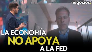 La FED no va a poder bajar los tipos: la economía no lo apoya. Daniel Fuentes Castro