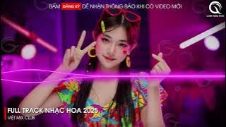 Nonstop Nhạc Hoa 2025 - Trích Tiên x Thiên Sơn Vạn Thủy x Cô Gái Ơi Đừng Khóc Remix TikTok