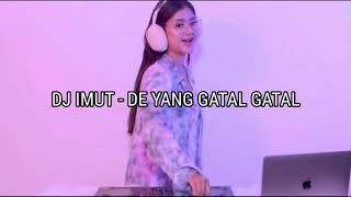 #Trending1 #Dj #TikTok DJ IMUT - De Yang Gatal-Gatal (Music)