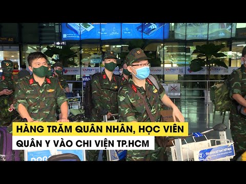 Video Hàng trăm quân nhân, học viên quân y vào chi viện... - youtube