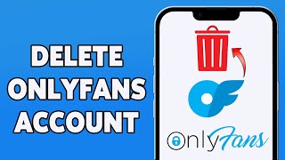 How To Delete OnlyFans Account Permanently 2023 | Close OnlyFans Account Permanently