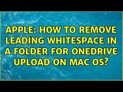 Apple: How to remove leading whitespace in a folder for OneDrive upload on mac os?