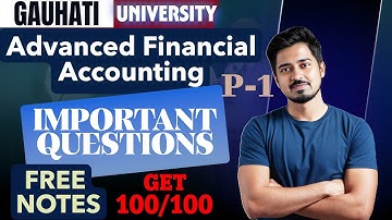 ADVANCED FINANCIAL ACCOUNTING IMPORTANT QUESTIONS GAUHATI UNIVERSITY B COM 3RD SEM ASSAM Part 1-2025