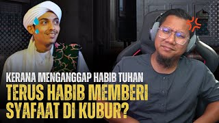 #770 Anggap Habib Sebagai Tuhan Langsung Diberikan Syafaat di Dalam Kubur?!