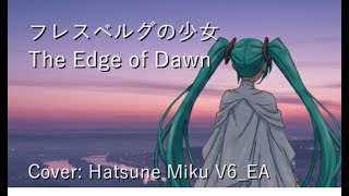 【AI Arrange ver】フレスベルグの少女（The Edge of Dawn)/Hatsune Miku V6  EA【VOCALOID6Cover】