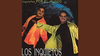 Ahora Que Te Vas - Los inquietos del vallenato