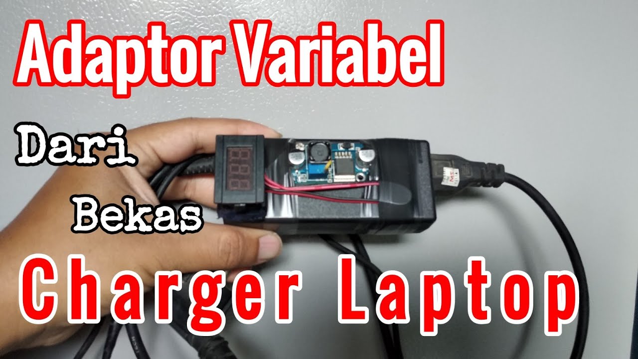 Membuat Adaptor Variabel Dari Charger Laptop + Bisa Untuk Charge Aki YouTube