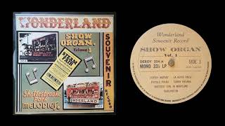 Show Organ Volume One - Shottesbrooke Park Melodies a Wonderland Souvenir Record