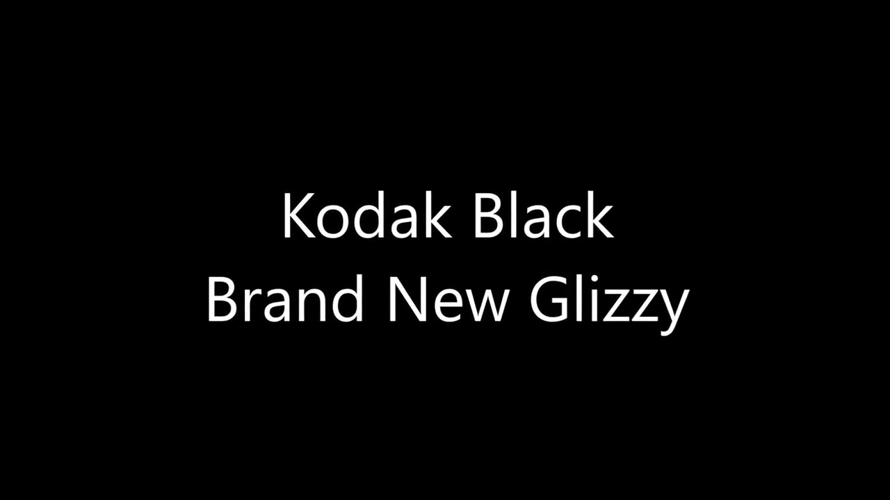 kodak black - brand new glizzy fast by PlayboyRican🇵🇷: Listen on