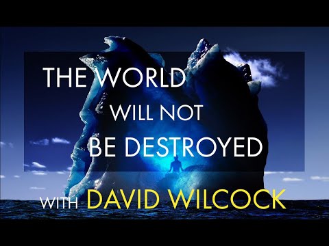 David Wilcock: The World Will Not Be Destroyed   [Cinematic Re-Upload!]