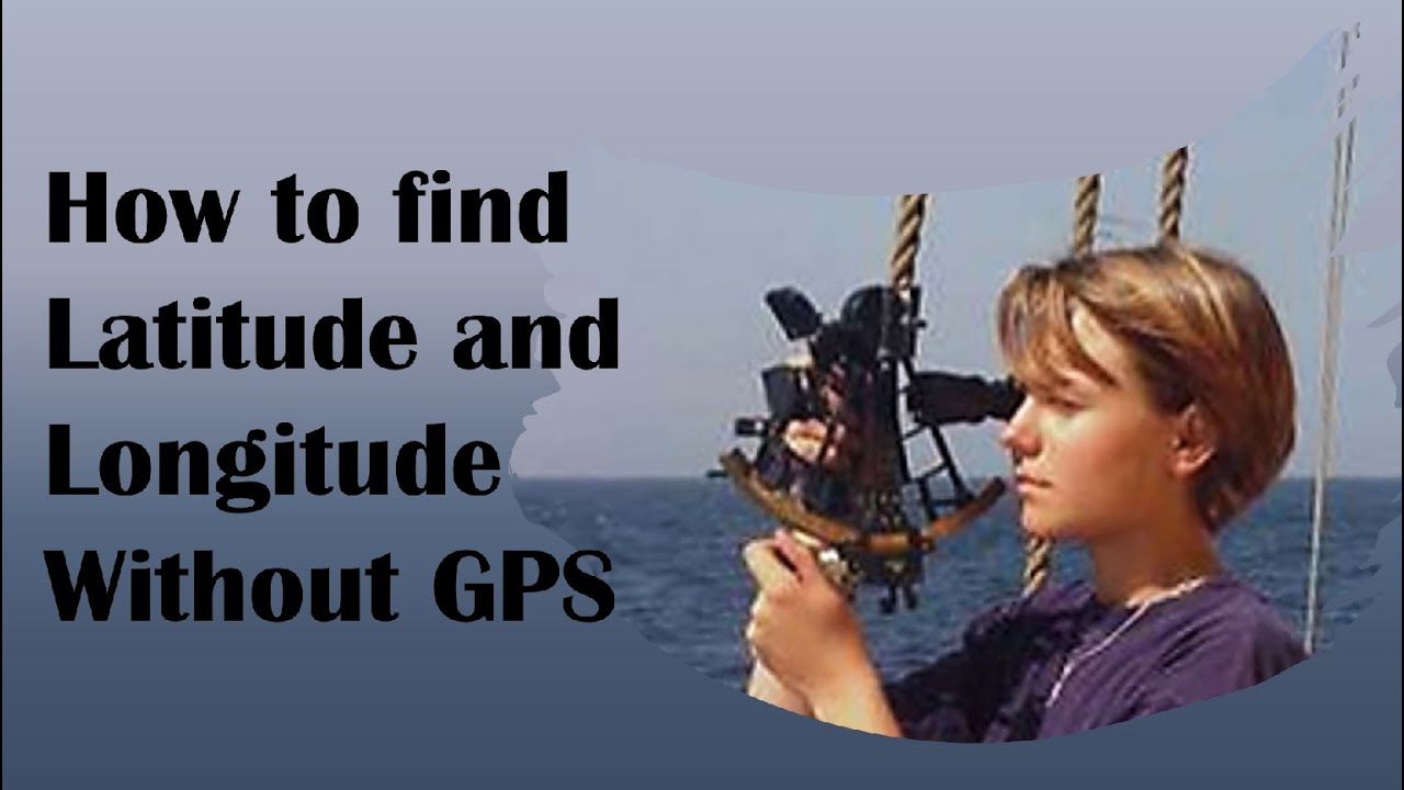 How to Find Latitude and Longitude without GPS - YouTube
