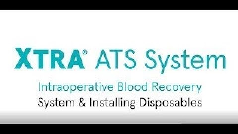 Xtra® Autotransfusion System: System and Disposable Installation