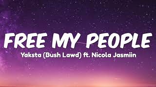 Yaksta (Bush Lawd) ft. Nicola Jasmiin - Free My People (Official Lyric Video)