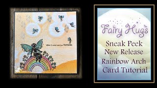 Fairy Hugs New Release - Rainey over the Rainbow Card Tutorial