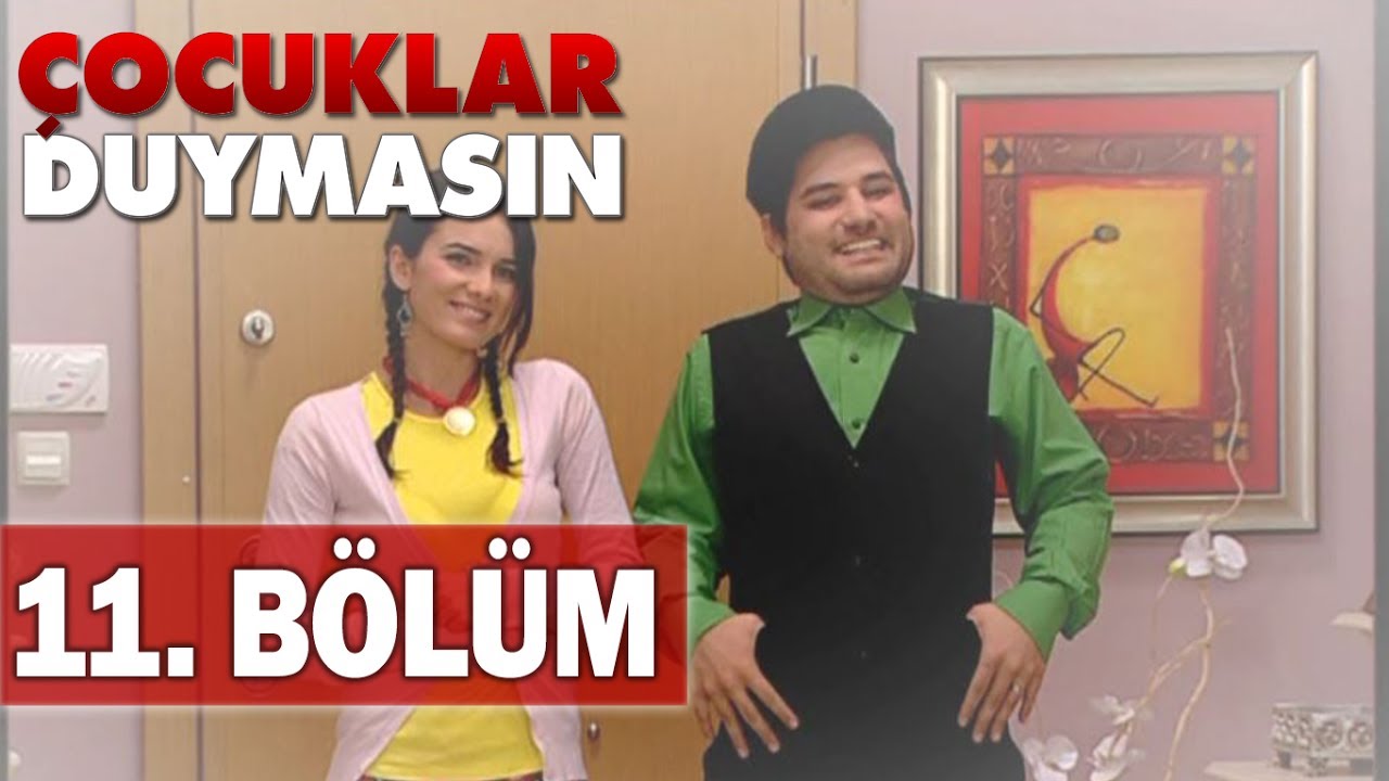 Çocuklar Duymasın 11. Bölüm