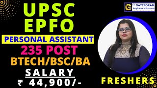 UPSC EPFO RECRUITMENT 2024 || PERSONAL ASSISTANT || 235 POSTS || BTECH/BSC || ₹ 44,900 || FRESHERS