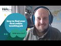 How to find your first online teaching job | Webinar with TEFL tutor Carl