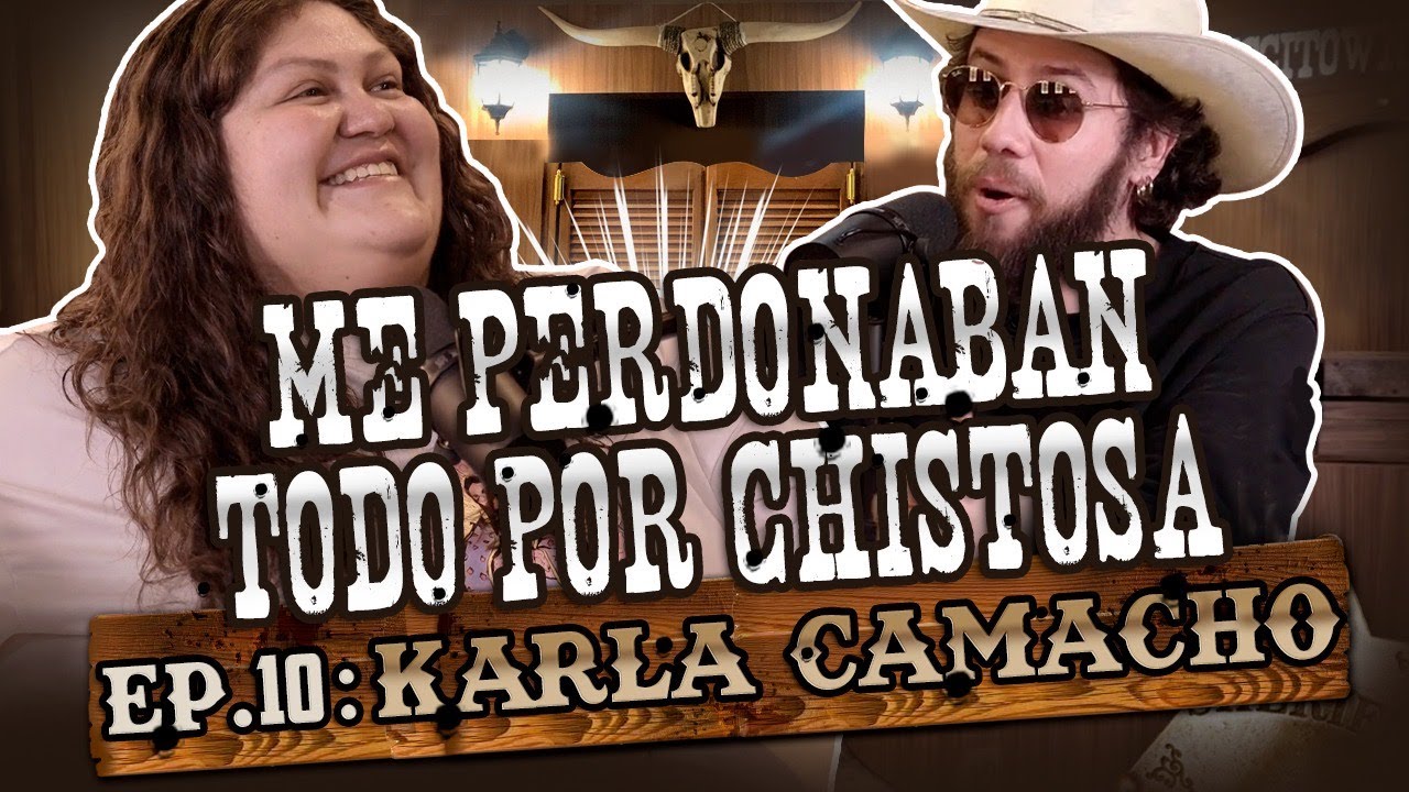 KARLA CAMACHO: EP. 10 | ME PERDONABAN TODO POR CHISTOSA