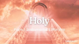 Holy: Instrumental Soaking Worship | Prayer & Meditation Music
