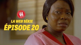 C'EST LA VIE ! LA WEBSÉRIE - ÉPISODE 20