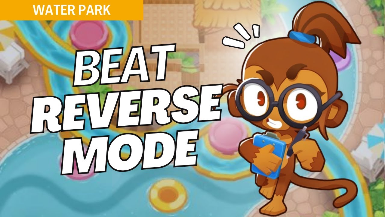How to Beat Reverse on Water Park - BTD6 Strategy