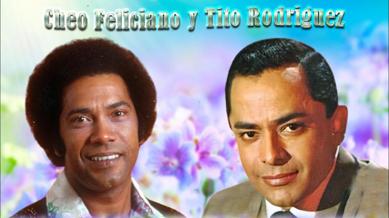 TITO RODRÍGUEZ Y CHEO FELICIANO EXITOS MEJORES BOLEROS DE TITO