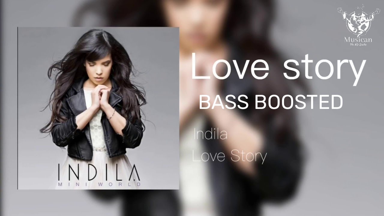 Indila Love Story Bass Boosted Youtube