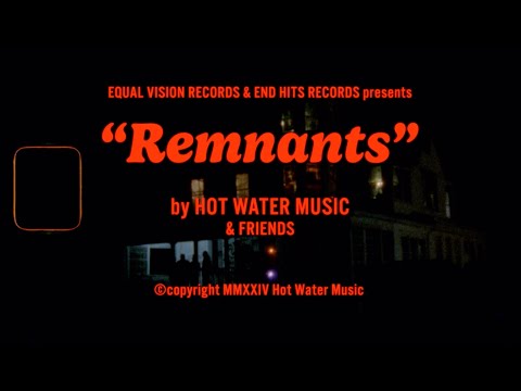 Hot Water Music - Remnants (Official Music Video)