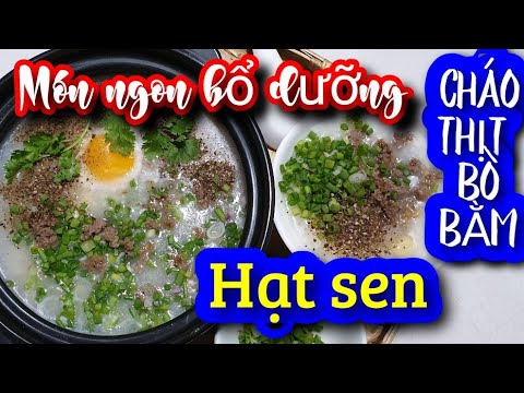 Video Vlog 87# Cách Nấu CHÁO THỊT BÒ BẰM.HẠT SEN.Bí Quyết... - youtube