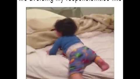 Me avoiding my responsibilities like