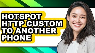 How to Hotspot Http Custom to Another Phone (only Way)