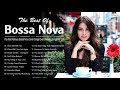 The Most Famous Bossa Nova Songs Ever | Relaxing Songs for The Cafe