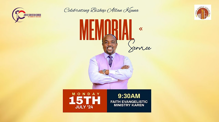 BISHOP ALLAN KIUNA MEMORIAL SERVICE AT FEM KAREN