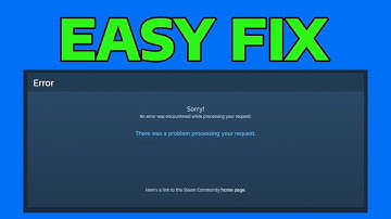 How To Fix Steam There Was a Problem Processing Your Request An Error Was Encountered