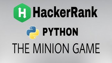 #24: The Minion Game | Hacker Rank Python Solution | English Explanation