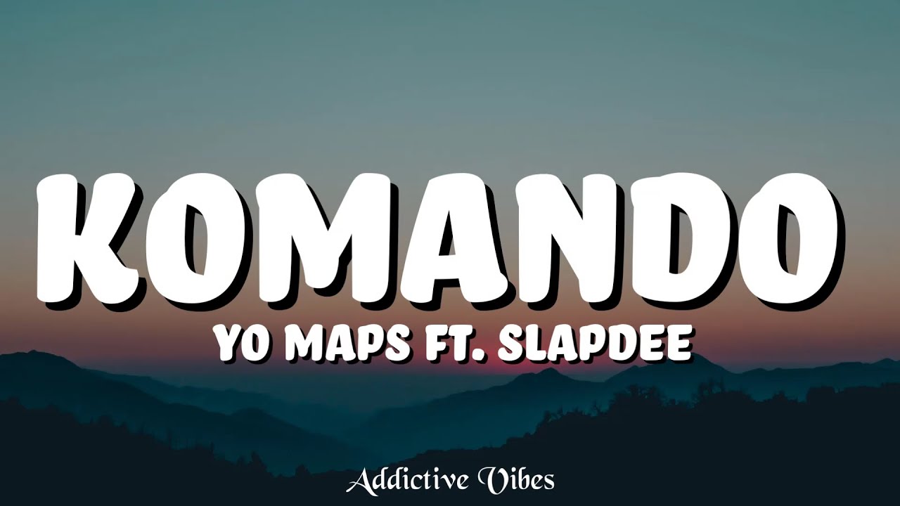 Yo Maps Ft Slapdee   Komando Lyrics