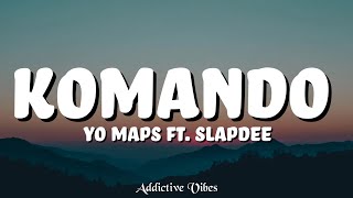 Yo Maps Ft. Slapdee - Komando (Lyrics)