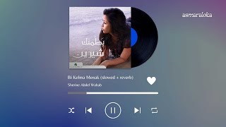 sherine - bi kelma menak (slowed + reverb) with lyrics \u0026 translation