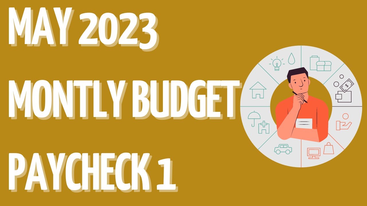 MAY 2023 MONTHLY BUDGET | MAY PAYCHECK #1 ALLOCATION - YouTube