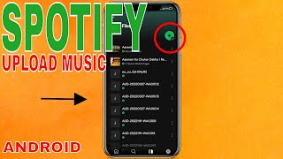 ✅ एंड्रॉइड पर Spotify पर संगीत कैसे अपलोड करें 🔴 screenshot 5