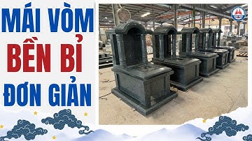 Mộ Đá Hoa Cương Mái Vòm Đơn Giản Hiện Đại "Mẫu Mộ Đá Granite 2025"